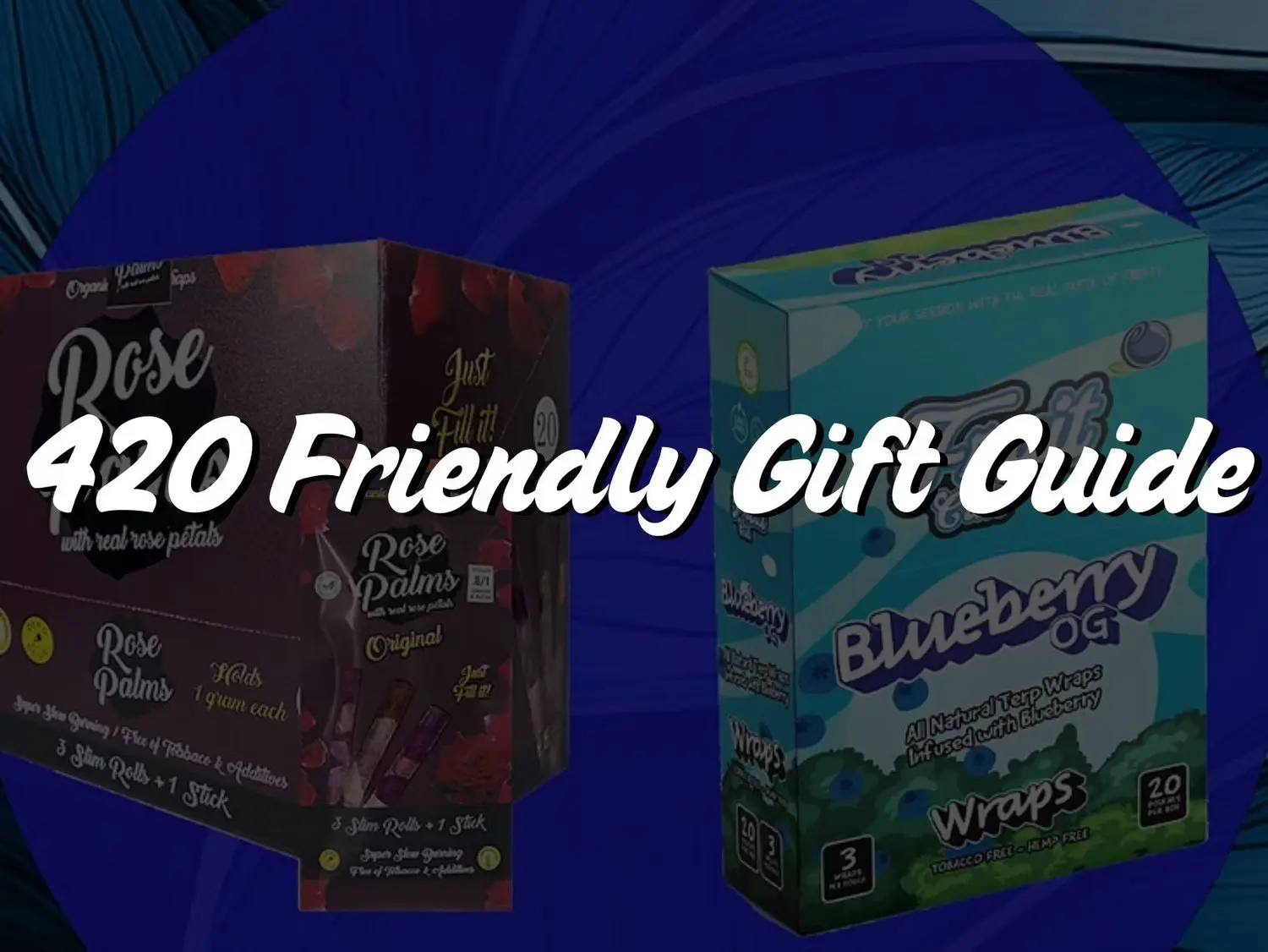 420 Friendly Gift Guide