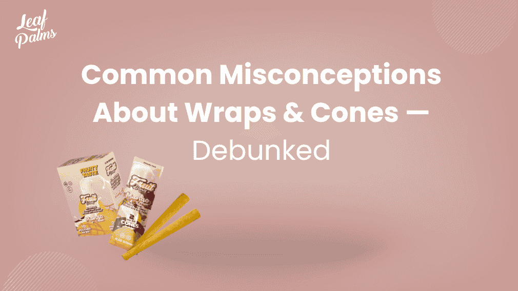 Myths vs Facts: The Truth About Wraps and Cones